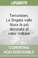 Terroristen. La Brigata valle Stura la più decorata al valor militare Economico