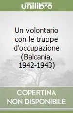 Un volontario con le truppe d‘occupazione (Balcania, 1942-1943) Economico