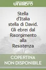Vendita Finale Stella d‘Italia stella di David. Gli ebrei dal Risorgimento alla Resistenza