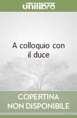 Subito Disponibile A colloquio con il duce
