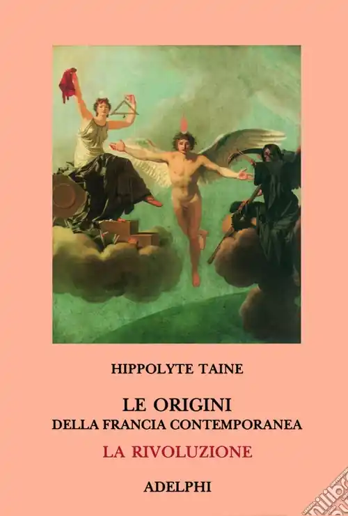 Nuovo Arrivo Le origini della Francia contemporanea. La Rivoluzione