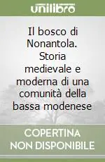 Promo Stagionale Il bosco di Nonantola. Storia medievale e moderna di una comunità della bassa modenese