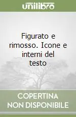 Figurato e rimosso. Icone e interni del testo Di Tendenza