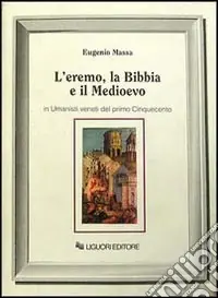 Offerta Speciale L‘eremo, la Bibbia e il Medioevo in umanisti veneti del primo Cinquecento
