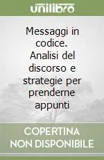 Di Tendenza Messaggi in codice. Analisi del discorso e strategie per prenderne appunti