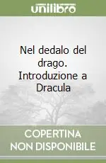 Nel dedalo del drago. Introduzione a Dracula Affare