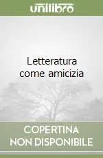 Compra Oggi Stesso Letteratura come amicizia