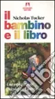 Il bambino e il libro. Una esplorazione psicologica e letteraria Di Tendenza