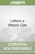 Super Prezzo Lettere a Vittorio Cian