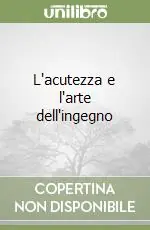 L‘acutezza e l‘arte dell‘ingegno Offerta Speciale