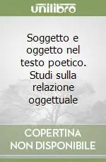 Reso Gratuito Soggetto e oggetto nel testo poetico. Studi sulla relazione oggettuale