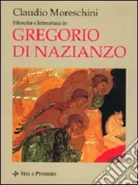 Filosofia e letteratura in Gregorio di Nazianzo Saldi