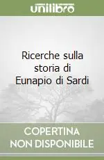 Ricerche sulla storia di Eunapio di Sardi Prezzo Ridotto