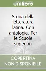 Storia della letteratura latina. Con antologia. Per le Scuole superiori Prezzo Conveniente