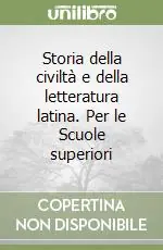 Storia della civiltà e della letteratura latina. Per le Scuole superiori Solo Oggi
