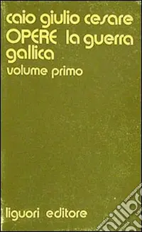 Affare Opere. Vol. 1 La guerra gallica