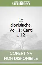 Super Prezzo Le dionisiache. Vol. 1 Canti 1-12