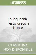 Non Perdere La loquacità. Testo greco a fronte