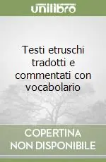 Testi etruschi tradotti e commentati con vocabolario Pagamento Sicuro