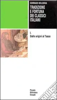 Offerta Lampo Tradizione e fortuna dei classici italiani. Vol. 1 Dalle origini al Tasso