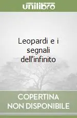 Leopardi e i segnali dell‘infinito Novità