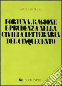 Popolare Fortuna, ragione e prudenza nella civiltà letteraria del Cinquecento