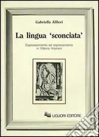 Vendita Finale La lingua «Sconciata». Espressionismo ed espressivismo in Vittorio Imbriani