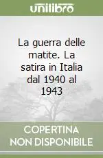 La guerra delle matite. La satira in Italia dal 1940 al 1943 Solo Oggi