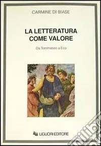 Bestseller La letteratura come valore. Da Tommaseo a Eco