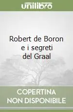 Occasione Robert de Boron e i segreti del Graal