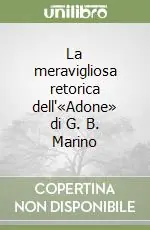 La meravigliosa retorica dell‘«Adone» di G. B. Marino Spedito Oggi