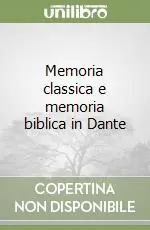 Memoria classica e memoria biblica in Dante Esclusivo
