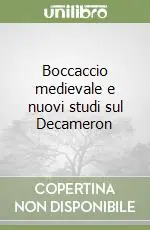 Boccaccio medievale e nuovi studi sul Decameron Prezzo Scontato