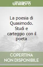 La poesia di Quasimodo. Studi e carteggio con il poeta Nuova Collezione