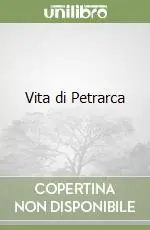 Vita di Petrarca Solo Oggi