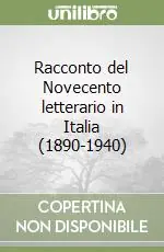 Racconto del Novecento letterario in Italia (1890-1940) Offerta Speciale