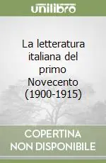 Compra Oggi Stesso La letteratura italiana del primo Novecento (1900-1915)