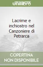 Lacrime e inchiostro nel Canzoniere di Petrarca Subito Disponibile