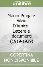 Offerta Del Giorno Marco Praga e Silvio D‘Amico. Lettere e documenti (1919-1929)