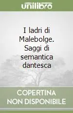 I ladri di Malebolge. Saggi di semantica dantesca Spedito Oggi