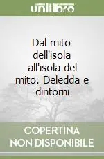 Nuova Collezione Dal mito dell‘isola all‘isola del mito. Deledda e dintorni