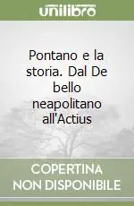 Ordina Subito Pontano e la storia. Dal De bello neapolitano all‘Actius