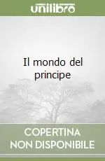 Non Perdere Il mondo del principe