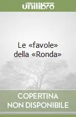 Le «favole» della «Ronda» Non Perdere