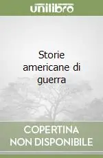Offerta Del Giorno Storie americane di guerra