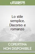 Prezzo Basso Lo stile semplice. Discorso e romanzo