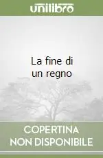 La fine di un regno Consegna Rapida