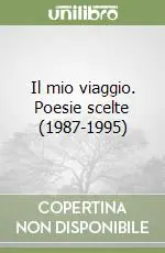 Non Perdere Il mio viaggio. Poesie scelte (1987-1995)