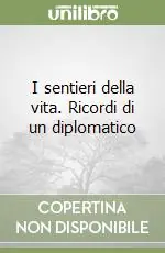 I sentieri della vita. Ricordi di un diplomatico Promozione