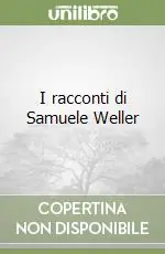 I racconti di Samuele Weller Occasione Imperdibile